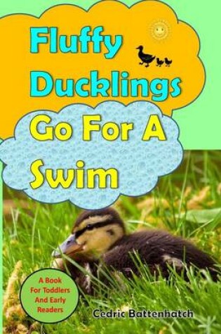 Cover of Fluffy Ducklings Go For A Swim