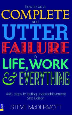 Book cover for How to be a Complete and Utter Failure in Life, Work and Everything