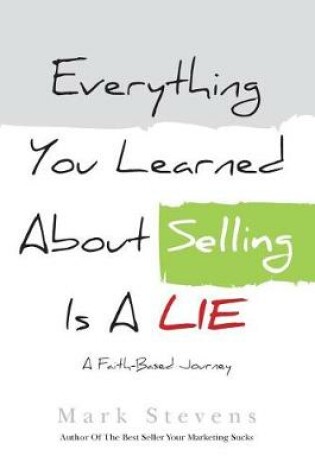 Cover of Everything You Learned About Selling Is A Lie