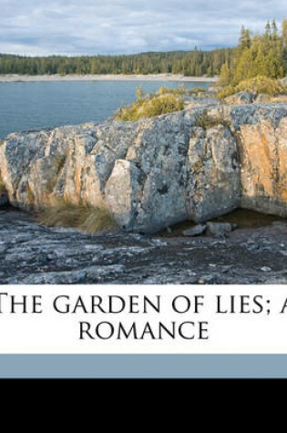 Cover of The Garden of Lies; A Romance