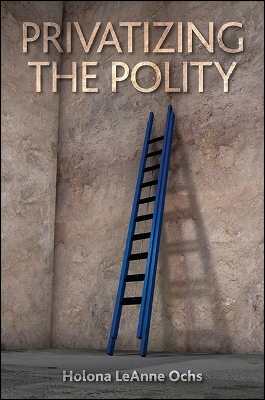 Book cover for Privatizing the Polity