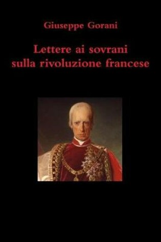 Cover of Lettere Ai Sovrani Sulla Rivoluzione Francese