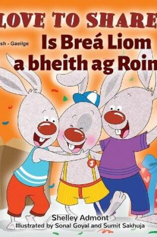 Cover of I Love to Share (English Irish Bilingual Book for Kids)