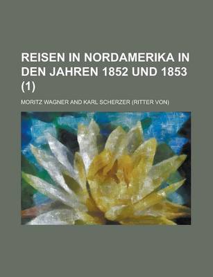 Book cover for Reisen in Nordamerika in Den Jahren 1852 Und 1853 (1)