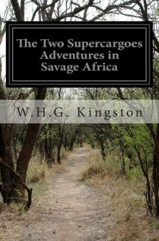 Cover of The Two Supercargoes Adventures in Savage Africa