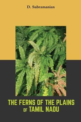 Book cover for The Ferns of the plains of Tamilnadu
