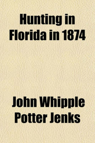 Cover of Hunting in Florida in 1874