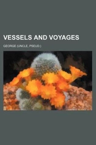 Cover of Vessels and Voyages