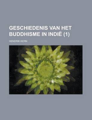 Book cover for Geschiedenis Van Het Buddhisme in Indi (1)