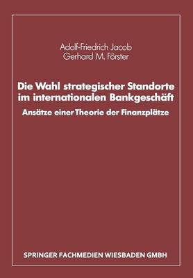 Book cover for Die Wahl strategischer Standorte im internationalen Bankgeschäft