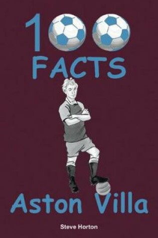 Cover of Aston Villa - 100 Facts