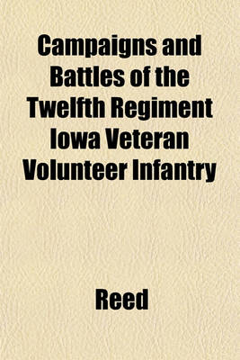 Book cover for Campaigns and Battles of the Twelfth Regiment Iowa Veteran Volunteer Infantry