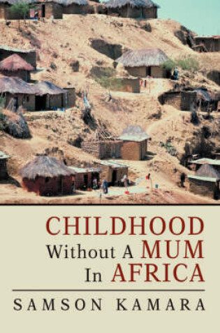 Cover of Childhood Without a Mum in Africa