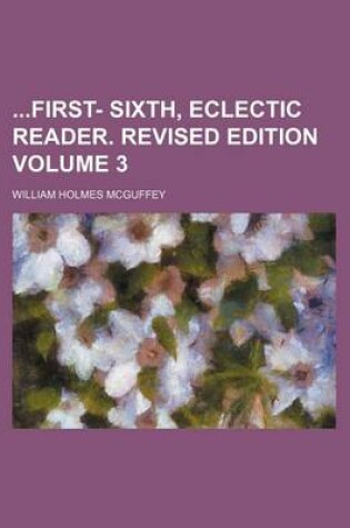 Cover of First- Sixth, Eclectic Reader. Revised Edition Volume 3