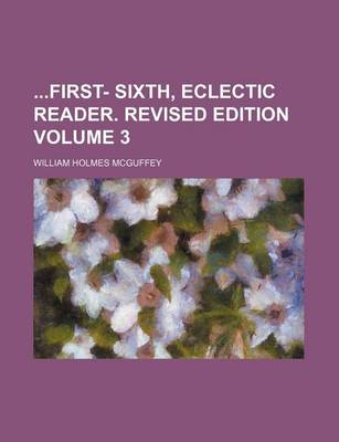 Book cover for First- Sixth, Eclectic Reader. Revised Edition Volume 3