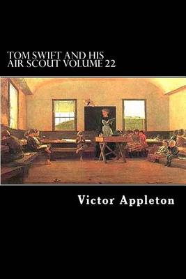 Book cover for Tom Swift and His Air Scout Volume 22