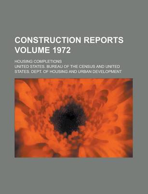 Book cover for Construction Reports; Housing Completions Volume 1972