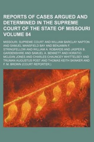 Cover of Reports of Cases Argued and Determined in the Supreme Court of the State of Missouri Volume 84