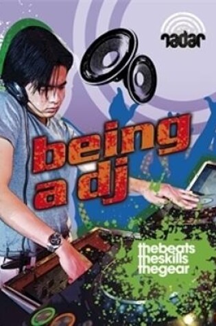 Cover of Radar: Top Jobs: Being a DJ