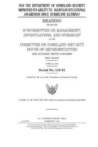 Cover of Has the Department of Homeland Security improved its ability to maintain situational awareness since Hurricane Katrina?