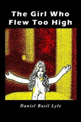 Cover of The Girl Who Flew Too High