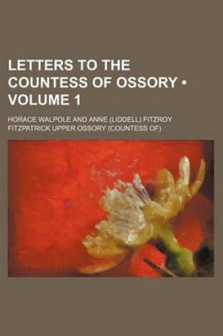 Cover of Letters to the Countess of Ossory (Volume 1)