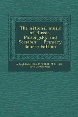 Cover of The National Music of Russia, Musorgsky and Scriabin - Primary Source Edition