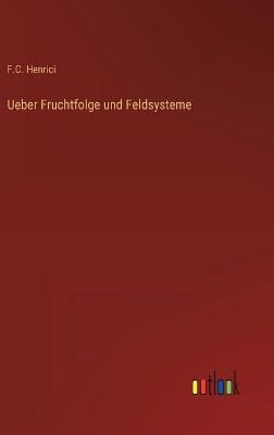 Book cover for Ueber Fruchtfolge und Feldsysteme