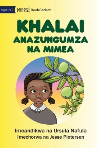 Cover of Khalai Talks To Plants - Khalai Anazungumza Na Mimea