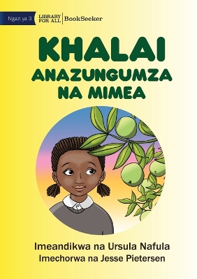 Book cover for Khalai Talks To Plants - Khalai Anazungumza Na Mimea