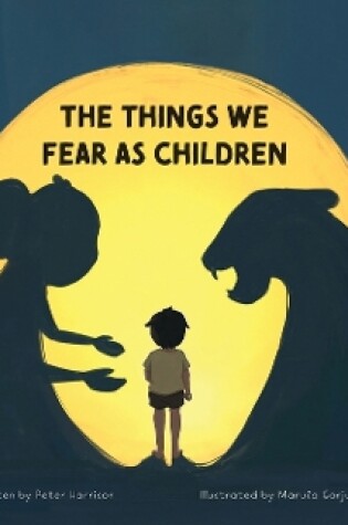 Cover of The Things We Fear as Children