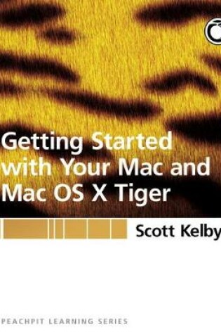 Cover of Getting Started with Your Mac and Mac OS X Tiger