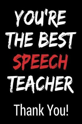 Book cover for You're the Best Speech Teacher Thank You!