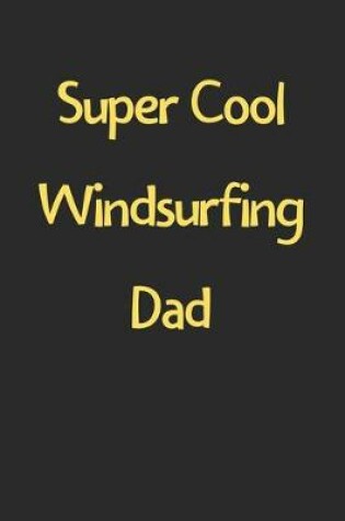 Cover of Super Cool Windsurfing Dad