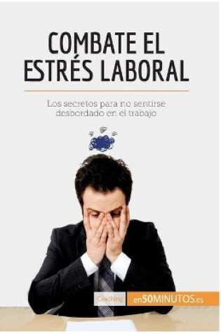 Cover of Combate el estres laboral