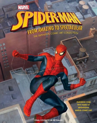 Cover of Marvel's Spider-Man: From Amazing to Spectacular