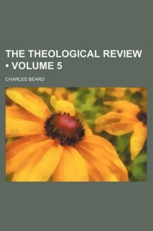 Cover of The Theological Review (Volume 5)