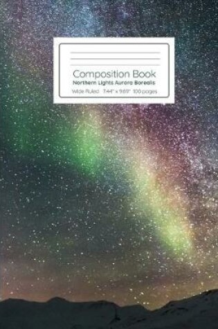 Cover of Composition Book Northern Lights Aurora Borealis Wide Ruled