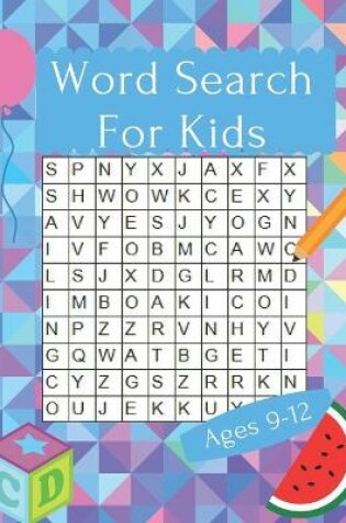 Cover of Word Search For Kids Ages 9-12