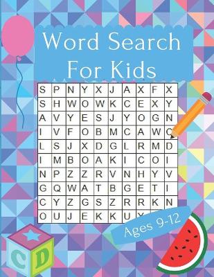 Book cover for Word Search For Kids Ages 9-12