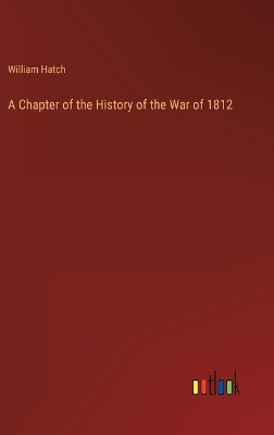 Book cover for A Chapter of the History of the War of 1812