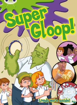 Book cover for Bug Club Independent Comic Year 1 Green Super Gloop