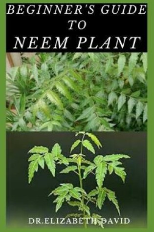 Cover of Beginner's Guide to Neem Plant