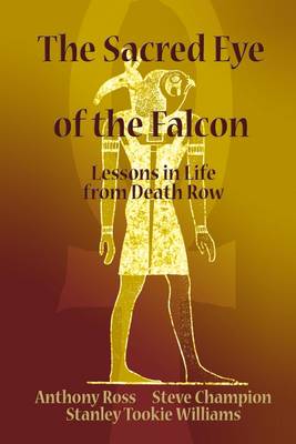 Book cover for The Sacred Eye of the Falcon: Lessons in Life from Death Row