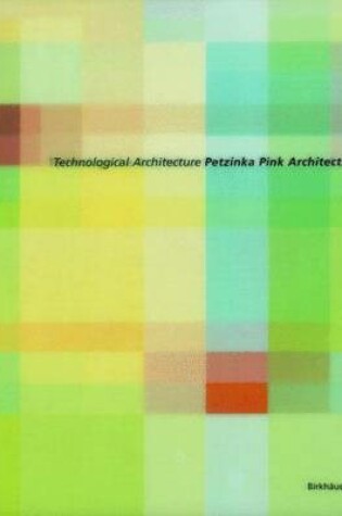 Cover of Technologische Architektur Petzinka Pink Architekten / Technological Architecture Petzinka Pink Architects