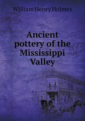 Book cover for Ancient Pottery of the Mississippi Valley