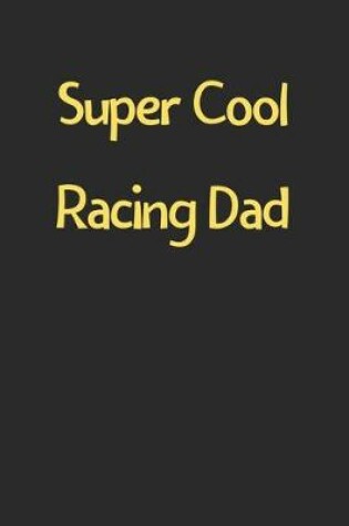 Cover of Super Cool Racing Dad