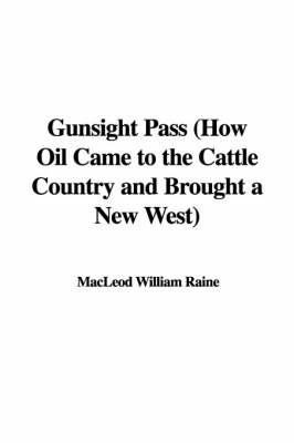 Book cover for Gunsight Pass (How Oil Came to the Cattle Country and Brought a New West)