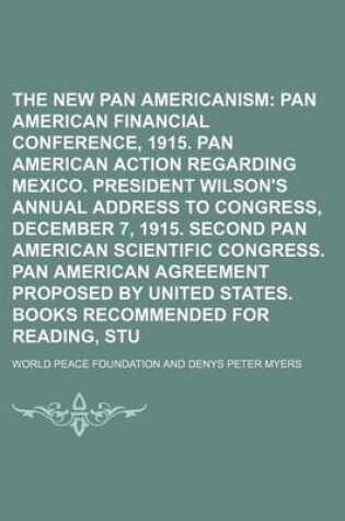 Cover of The New Pan Americanism (Volume 6, No. 1); First Pan American Financial Conference, 1915. Pan American Action Regarding Mexico. President Wilson's Ann