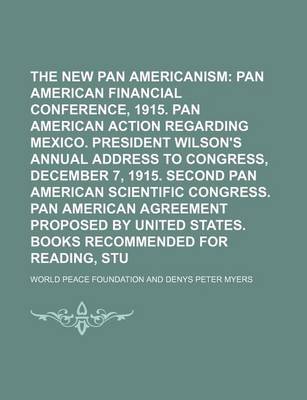 Book cover for The New Pan Americanism (Volume 6, No. 1); First Pan American Financial Conference, 1915. Pan American Action Regarding Mexico. President Wilson's Ann